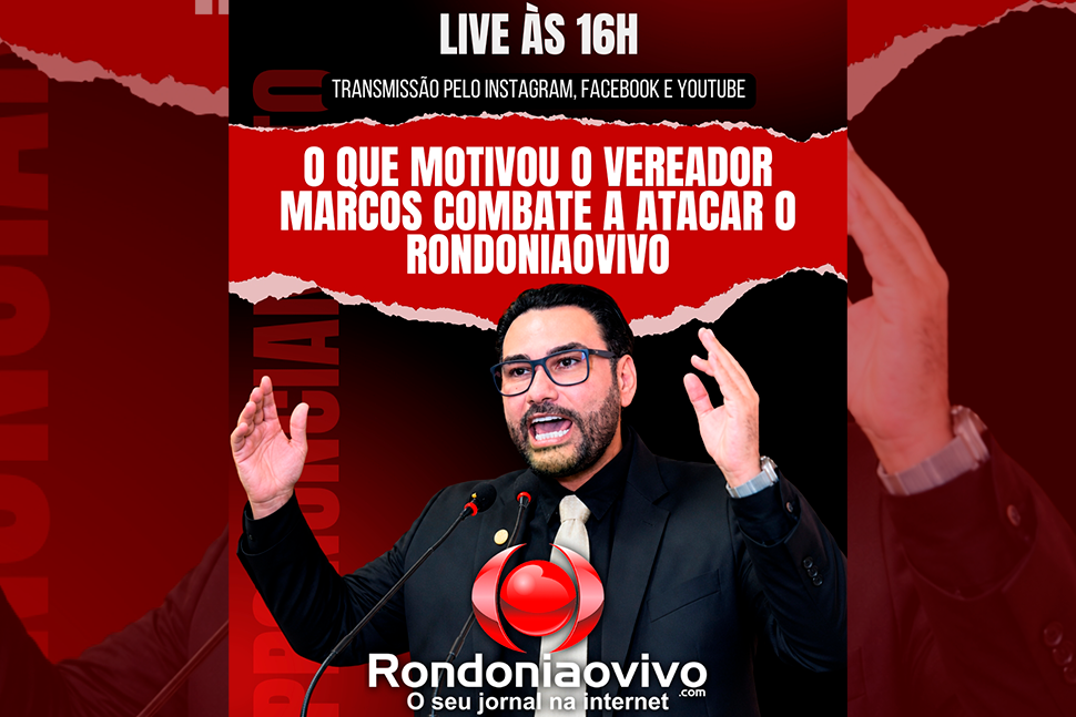 O que motivou o VEREADOR MARCOS COMBATER a atacar o RONDONIAOVIVO - 18/05/2026