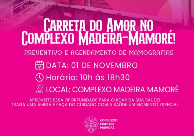 MADEIRA-MAMORÉ: Carreta do Amor chega ao Complexo para oferecer exames preventivos gratuitos