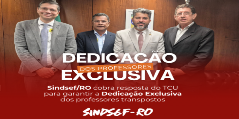 PEDÁGIO: Sindsef/RO cobra TCU sobre Dedicação Exclusiva de professores transpostos 
